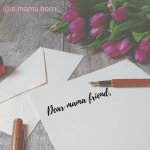 Read more about the article A letter to my mama friends.